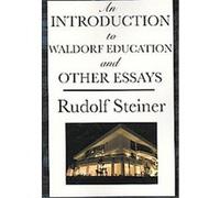 An Introduction to Waldorf Education and Other Essays Rudolf Steiner (Auteur)