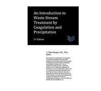 An Introduction To Waste Stream Treatment By Coagulation And Precipitation (Domestic And Industrial Water Treatment)