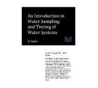 An Introduction To Water Sampling And Testing Of Water Systems
