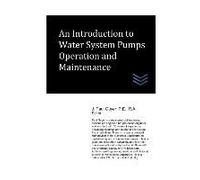 An Introduction To Water System Pumps Operation And Maintenance