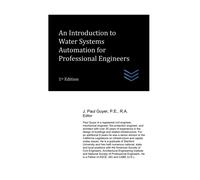An Introduction To Water Systems Automation For Professional Engineers (Water Resources Engineering)