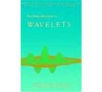 An Introduction to Wavelets, Wavelet Analysis and Its Applications, Vol. 1 Charles K. Chui (Auteur)