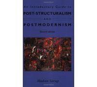 An Introductory Guide to Post-Structuralism and Postmodernism