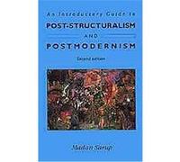 An Introductory Guide to Post-Structuralism and Postmodernism Madan Sarup (Auteur)