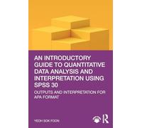 An Introductory Guide to Quantitative Data Analysis and Interpretation using SPSS 30