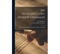 An Introductory Hebrew Grammar: With Progressive Exercises In Reading, Writing, And Pointing