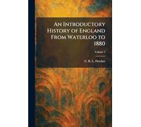 An Introductory History of England From Waterloo to 1880