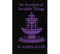 An Inventory of Invisible Things
