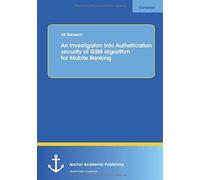 An Investigation Into Authentication Security Of Gsm Algorithm For Mobile Banking