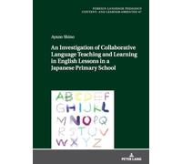 An Investigation of Collaborative Language Teaching and Learning in English Lessons in a Japanese Primary School