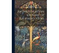 An Investigation Of Some Of Kalidasa's Views
