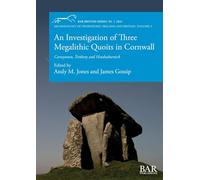 An Investigation of Three Megalithic Quoits in Cornwall: Carwynnen, Trethevy and Hendraburnick