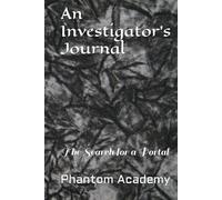 An Investigator's Journal: The Search for a Portal
