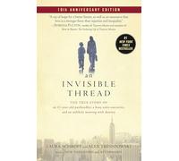 An Invisible Thread: The True Story of an 11-Year-Old Panhandler, a Busy Sales Executive, and an Unlikely Meeting with Destiny