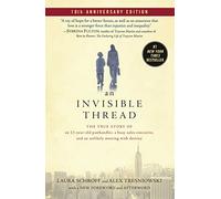 An Invisible Thread: The True Story of an 11-Year-Old Panhandler, a Busy Sales Executive, and an Unlikely Meeting with Destiny