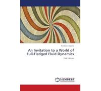 An Invitation to a World of Full-Fledged Fluid Dynamics
