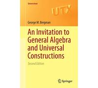 Une invitation à l'algèbre générale et aux constructions universelles – Springer Verlag