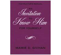 An Invitation To Know Him (For Yourself)