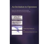 An Invitation to Openness: Poems for Individuals and Communities Seeking the Sa