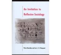 An Invitation to Reflexive Sociology by Loic University of California at Berkeley Wacquant Loic J.D. Wacquant, Pierre Bourdieu (Auteur)