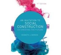 An Invitation to Social Construction by Kenneth J. Gergen Kenneth J. Gergen (Auteur)