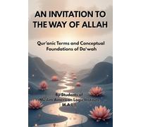 AN INVITATION TO THE WAY OF ALLAH: Qur’anic Terms and Conceptual Foundations of Da‘wah