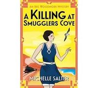 An Iris Woodmore Mystery: A Killing at Smugglers Cove | Michelle Salter Michelle SalterMichelle Salter (Auteur)