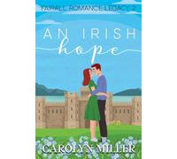 An Irish Hope Fairall Romance Legacy, #2 - Carolyn Miller - Carolyn Miller - ebook (ePub) - Livre
