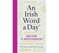 An Irish Word a Day: 365 ways to speak Irish everyday SHORTLISTED FOR THE IRISH BOOK AWARDS 2025