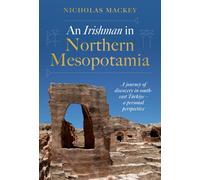 An Irishman In Northern Mesopotamia