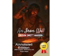 An Iron Will: Annotated Edition