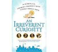 An Irreverent Curiosity David Farley (Auteur)