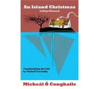 An Island Christmas Nollaig Oileanach by Micheal O Conghaile Micheal O Conghaile (Auteur)
