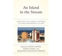 An Island in the Stream Edited by Armando Fernandez Soriano , Contributions by Scott Slovic , Contributions by David Taylor , Contributions by Susan E Bender , Contributions by Alison Hawthorne Deming