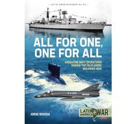 An Island Too Far: Argentine Navy Operations During the Falklands/Malvinas War