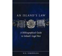 An Island's Law: A Bibliographical Guide To Ireland's Legal Past