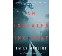 An Isolated Incident by Emily Maguire Inconnu (Auteur)