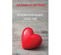 An Issue of the Heart: The Neuropsychotherapist Special Issue