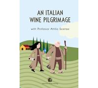 An Italian wine pilgrimage: with Professor Attilio Scienza