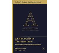 An MBA's Guide to The Scarlet Letter: Untapped Wisdom from Nathaniel Hawthorne