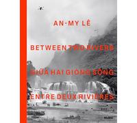 An-My LE Between Two Rivers /anglais