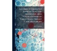 An Object-Oriented Approach To The Modeling And Visualization Of Early-Stage Breast Cancer Tumors
