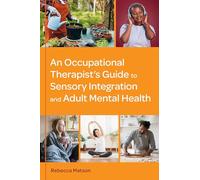 An Occupational Therapist’s Guide to Sensory Integration and Adult Mental Health