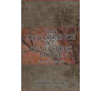 An Occurrence at Owl Creek Bridge And Other Stories
