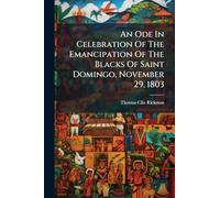 An Ode In Celebration Of The Emancipation Of The Blacks Of Saint Domingo, November 29, 1803