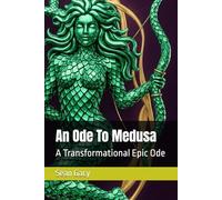An Ode To Medusa: A Transformational Epic Ode
