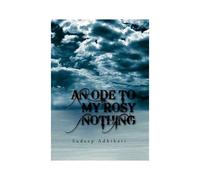An Ode To My Rosy Nothing