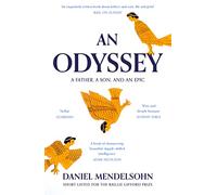An Odyssey: A Father, A Son and an Epic: Shortlisted for the Baillie Gifford Prize 2017