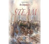 An Odyssey in Steam: 'Rocket' to 'Evening Star' - [Livre en VO] David C Bell (Auteur)