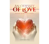 AN ODYSSEY OF LOVE: (Poems & Reflections)